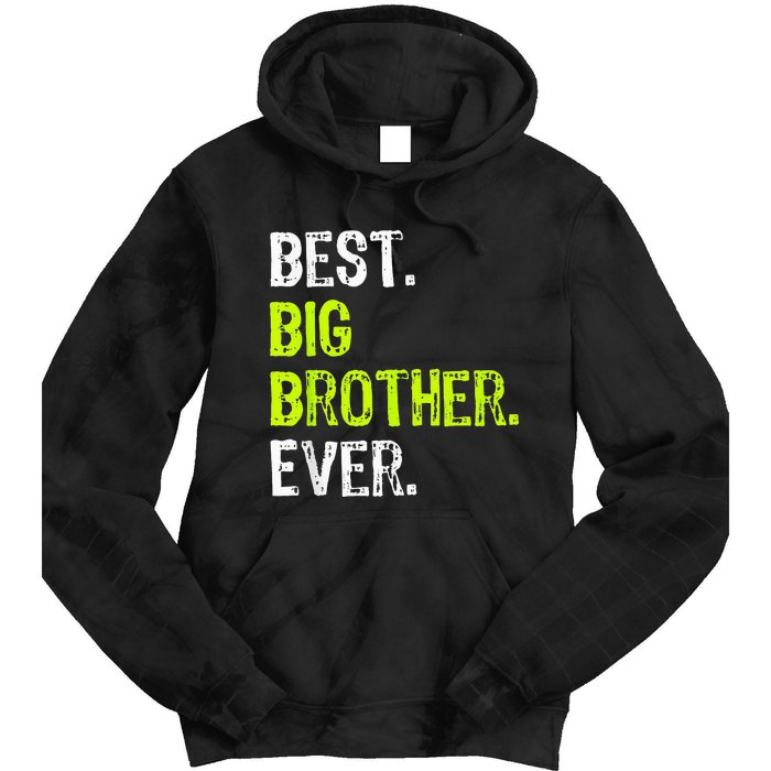 Best Big Brother Ever Teenager Older Sibling Tie Dye Hoodie