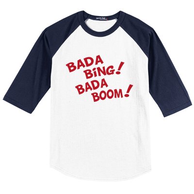 Bada Bing Bada Boom Baseball Sleeve Shirt