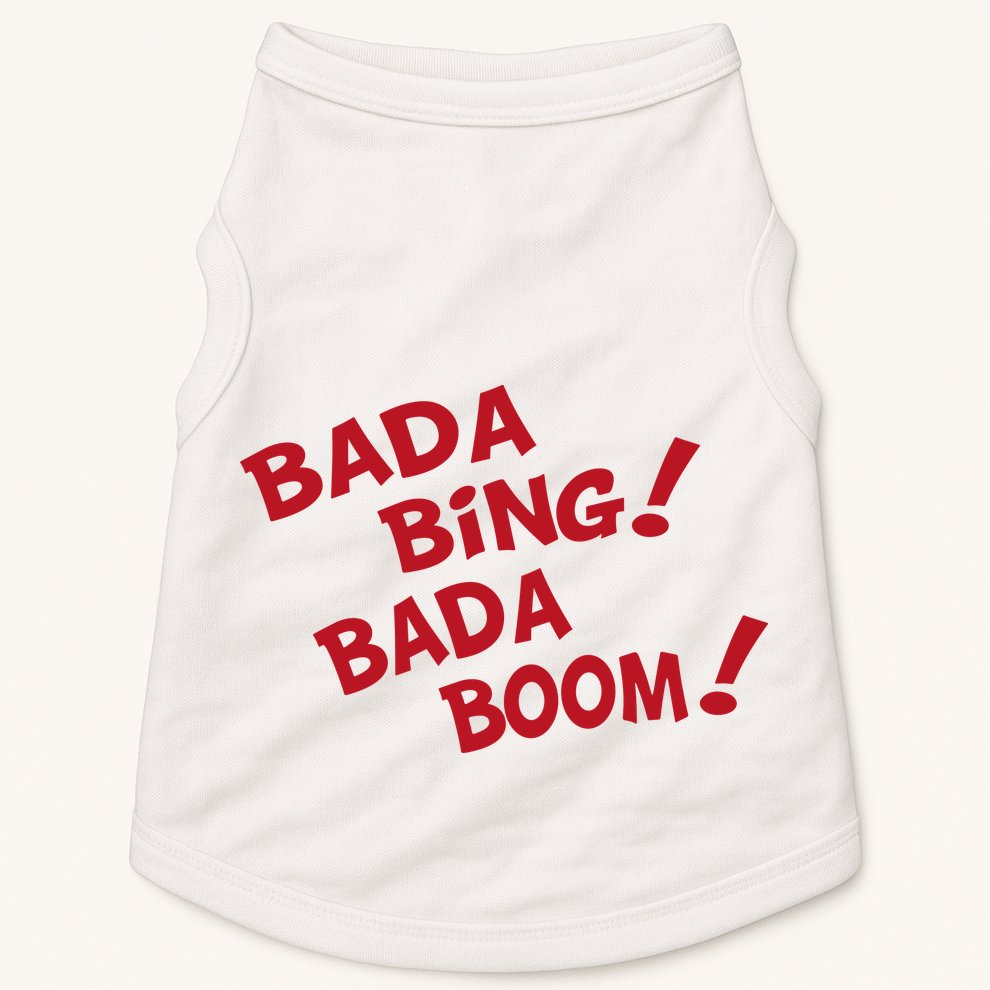 Bada Bing Bada Boom Doggie Tank