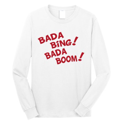 Bada Bing Bada Boom Long Sleeve Shirt