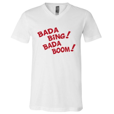 Bada Bing Bada Boom V-Neck T-Shirt