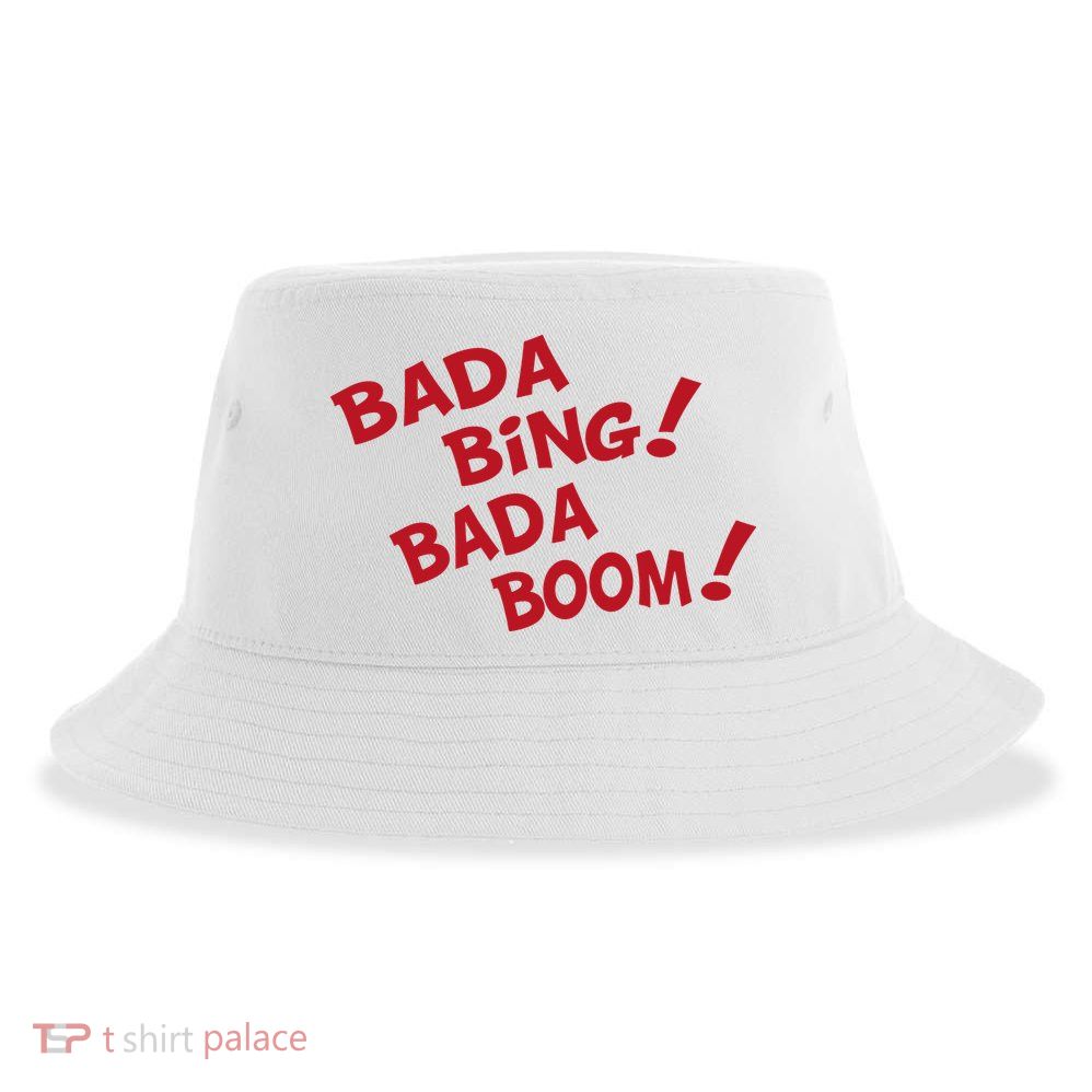 Bada Bing Bada Boom Sustainable Bucket Hat