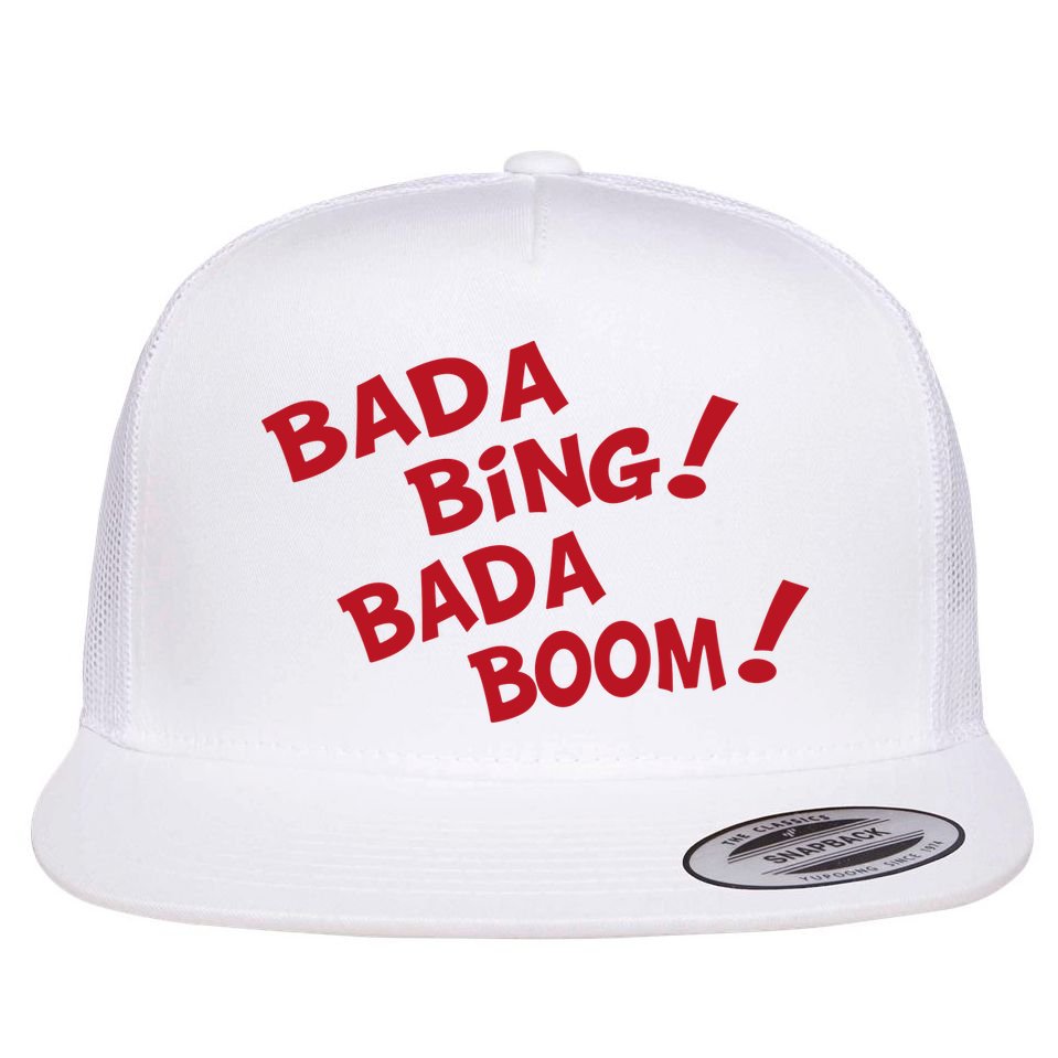 Bada Bing Bada Boom Flat Bill Trucker Hat