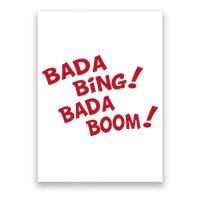 Bada Bing Bada Boom Poster