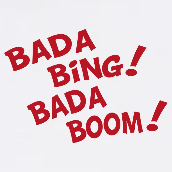 Bada Bing Bada Boom Poster
