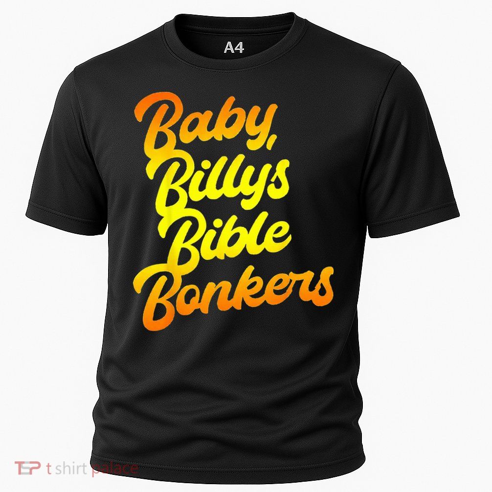 Baby Billys Bible Bonkers Performance Shirt