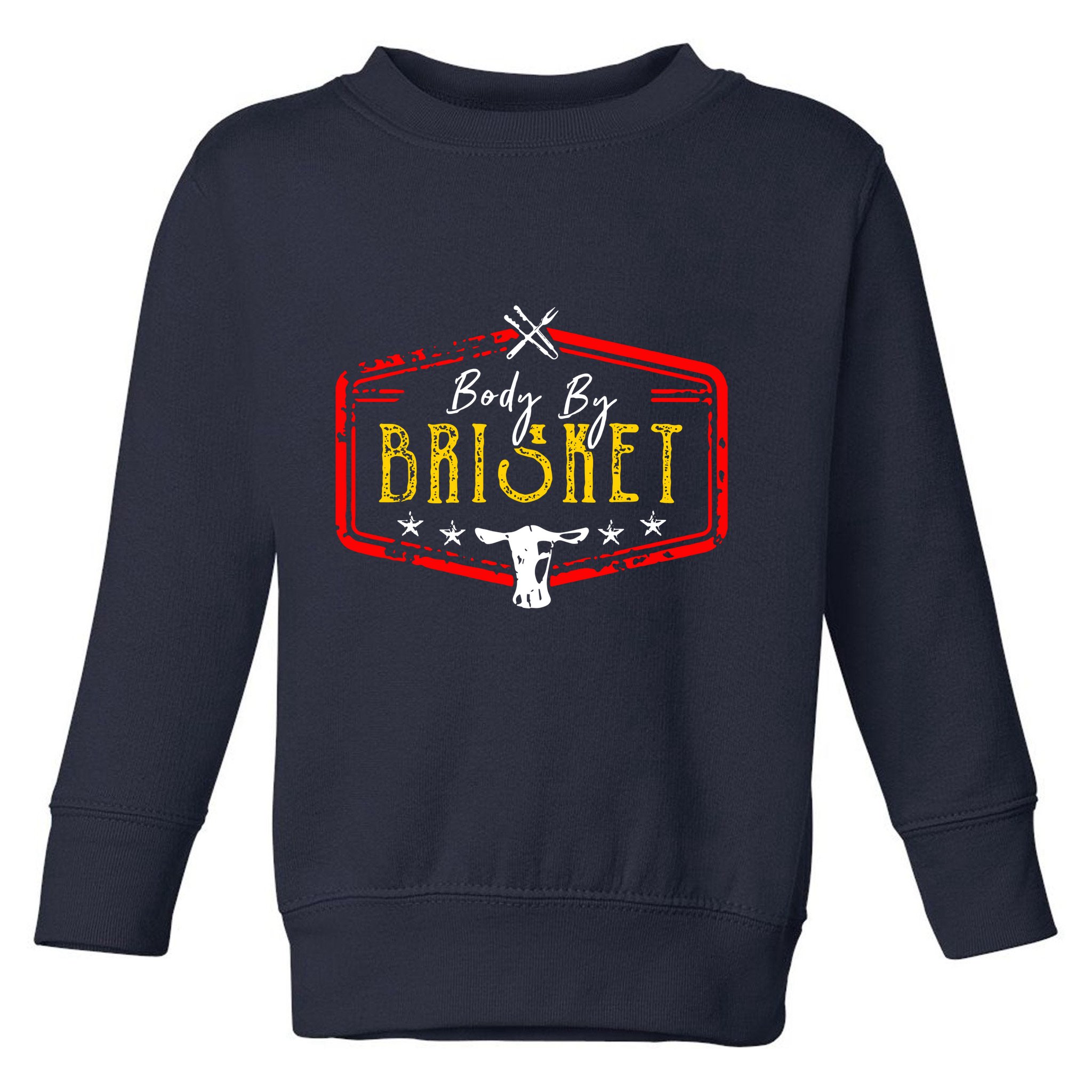 Body By Brisket Toddler Sweatshirt