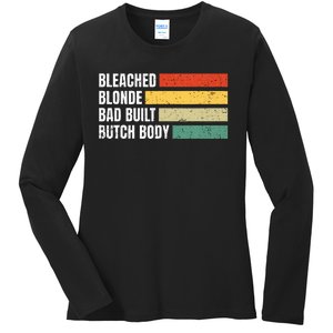 Bleached Blonde Bad Built Butch Body Ladies Long Sleeve Shirt