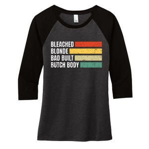 Bleached Blonde Bad Built Butch Body Women's Tri-Blend 3/4-Sleeve Raglan Shirt