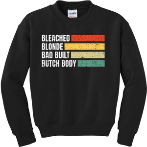 Bleached Blonde Bad Built Butch Body Kids Sweatshirt