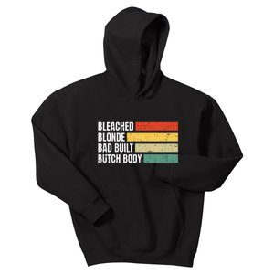 Bleached Blonde Bad Built Butch Body Kids Hoodie