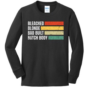 Bleached Blonde Bad Built Butch Body Kids Long Sleeve Shirt