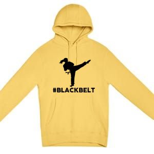 #Blackbelt Black Belt Gift Premium Pullover Hoodie