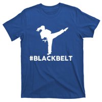 #Blackbelt Black Belt Gift T-Shirt