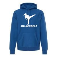 #Blackbelt Black Belt Gift Premium Hoodie