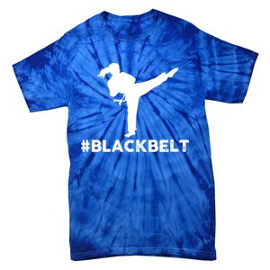 #Blackbelt Black Belt Gift Tie-Dye T-Shirt