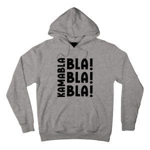 Bla Bla Bla Kamabla Harris Tall Hoodie