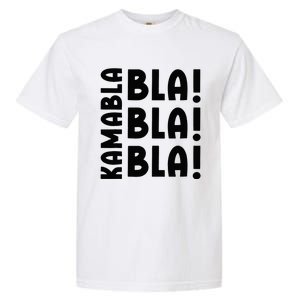 Bla Bla Bla Kamabla Harris Garment-Dyed Heavyweight T-Shirt