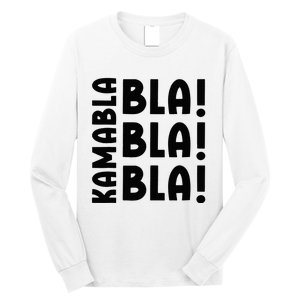 Bla Bla Bla Kamabla Harris Long Sleeve Shirt