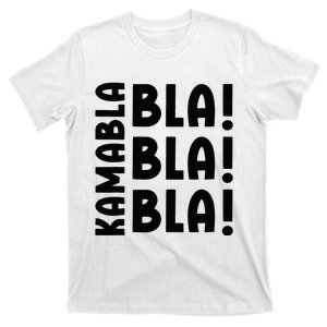 Bla Bla Bla Kamabla Harris T-Shirt