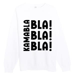 Bla Bla Bla Kamabla Harris Premium Crewneck Sweatshirt