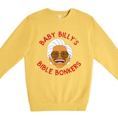 Baby Billys Bible Bonker Premium Crewneck Sweatshirt