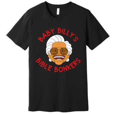 Baby Billys Bible Bonker Premium T-Shirt