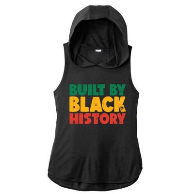 Built By Black History Month Juneteenth Black Pride Gift Ladies PosiCharge Tri-Blend Wicking Draft Hoodie Tank