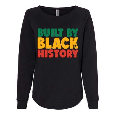 Built By Black History Month Juneteenth Black Pride Gift Womens California Wash Sweatshirt