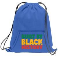 Built By Black History Month Juneteenth Black Pride Gift Sweatshirt Cinch Pack Bag