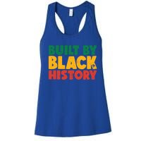 Built By Black History Month Juneteenth Black Pride Gift Women's Racerback Tank