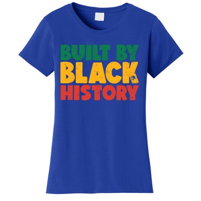 Built By Black History Month Juneteenth Black Pride Gift Women's T-Shirt