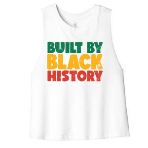 Built By Black History Month Juneteenth Black Pride Gift Women's Racerback Cropped Tank