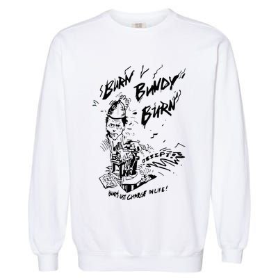 Burn Bundy Burn Garment-Dyed Sweatshirt