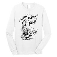 Burn Bundy Burn Long Sleeve Shirt