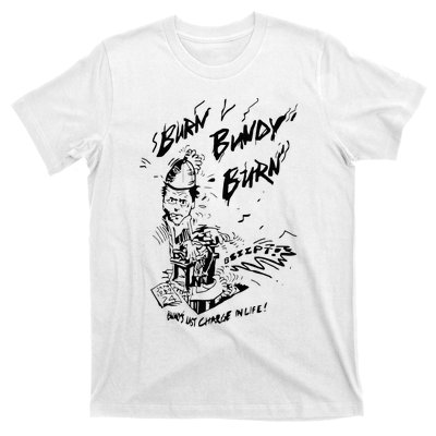 Burn Bundy Burn T-Shirt