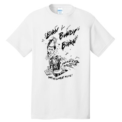 Burn Bundy Burn Tall T-Shirt