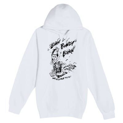 Burn Bundy Burn Premium Pullover Hoodie