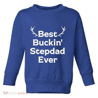 Best Buckin' Bonus Dad Ever Bonus Father Stepdad Great Gift Toddler Sweatshirt