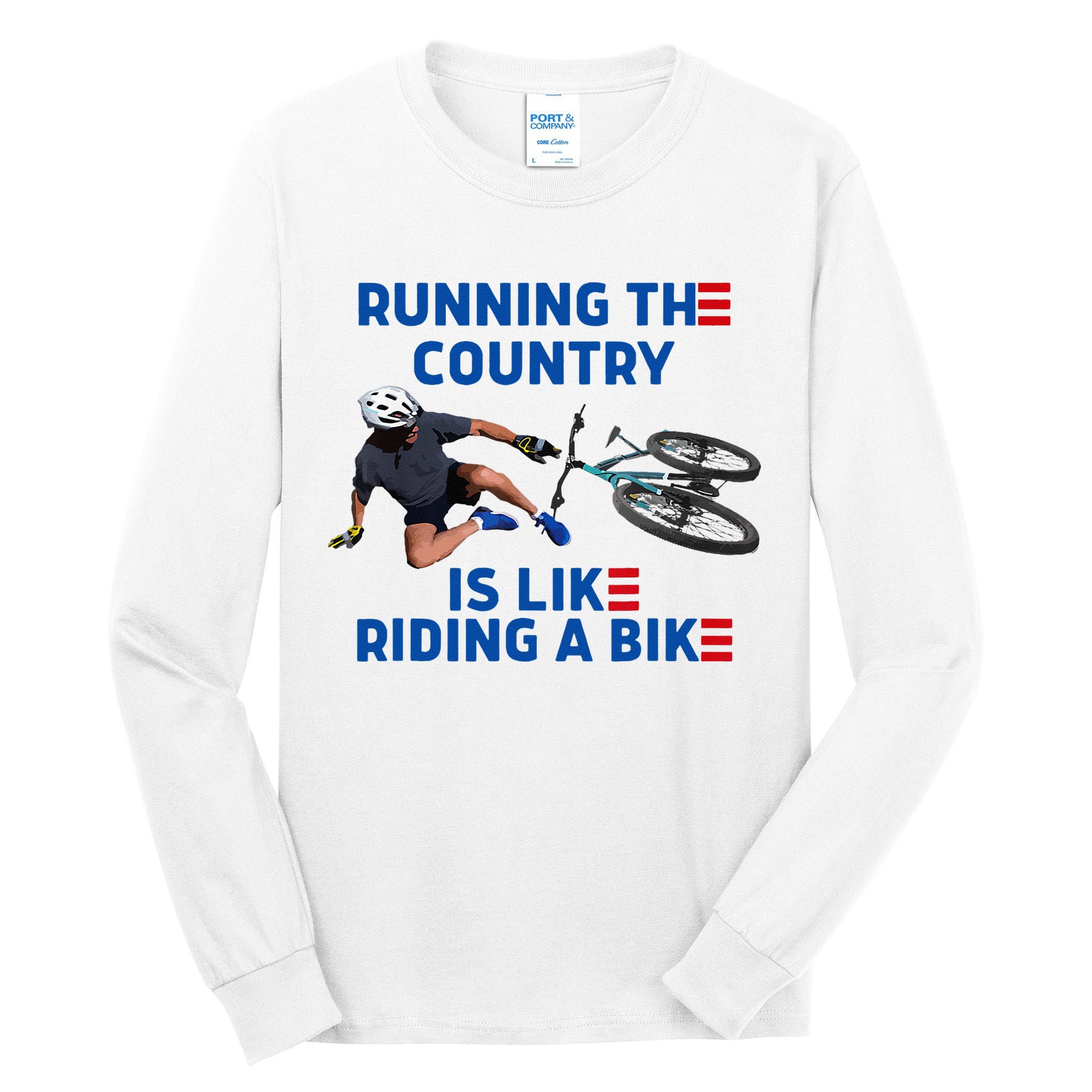 Biden Bike Bicycle Running The Country Is Like Riding A Bike Tall Long Sleeve T-Shirt
