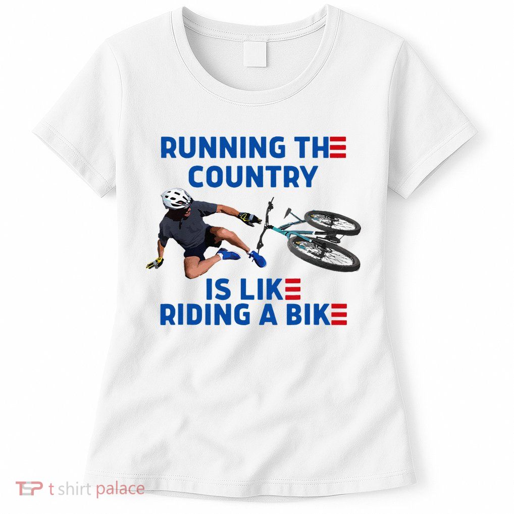 Biden Bike Bicycle Running The Country Is Like Riding A Bike Womens T-Shirt