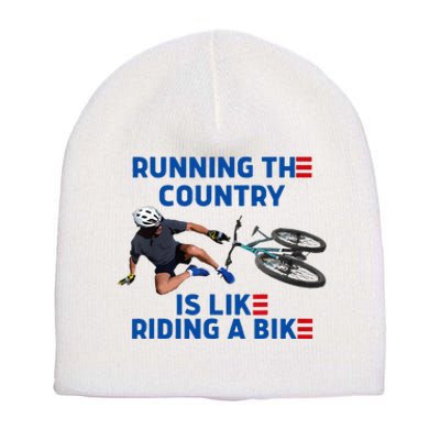 Biden Bike Bicycle Running The Country Is Like Riding A Bike Short Acrylic Beanie