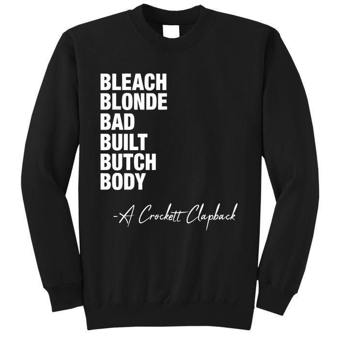 Bleach Blonde Bad Built Butch Body A Crockett Clapback Sweatshirt