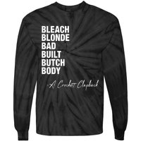 Bleach Blonde Bad Built Butch Body A Crockett Clapback Tie-Dye Long Sleeve Shirt