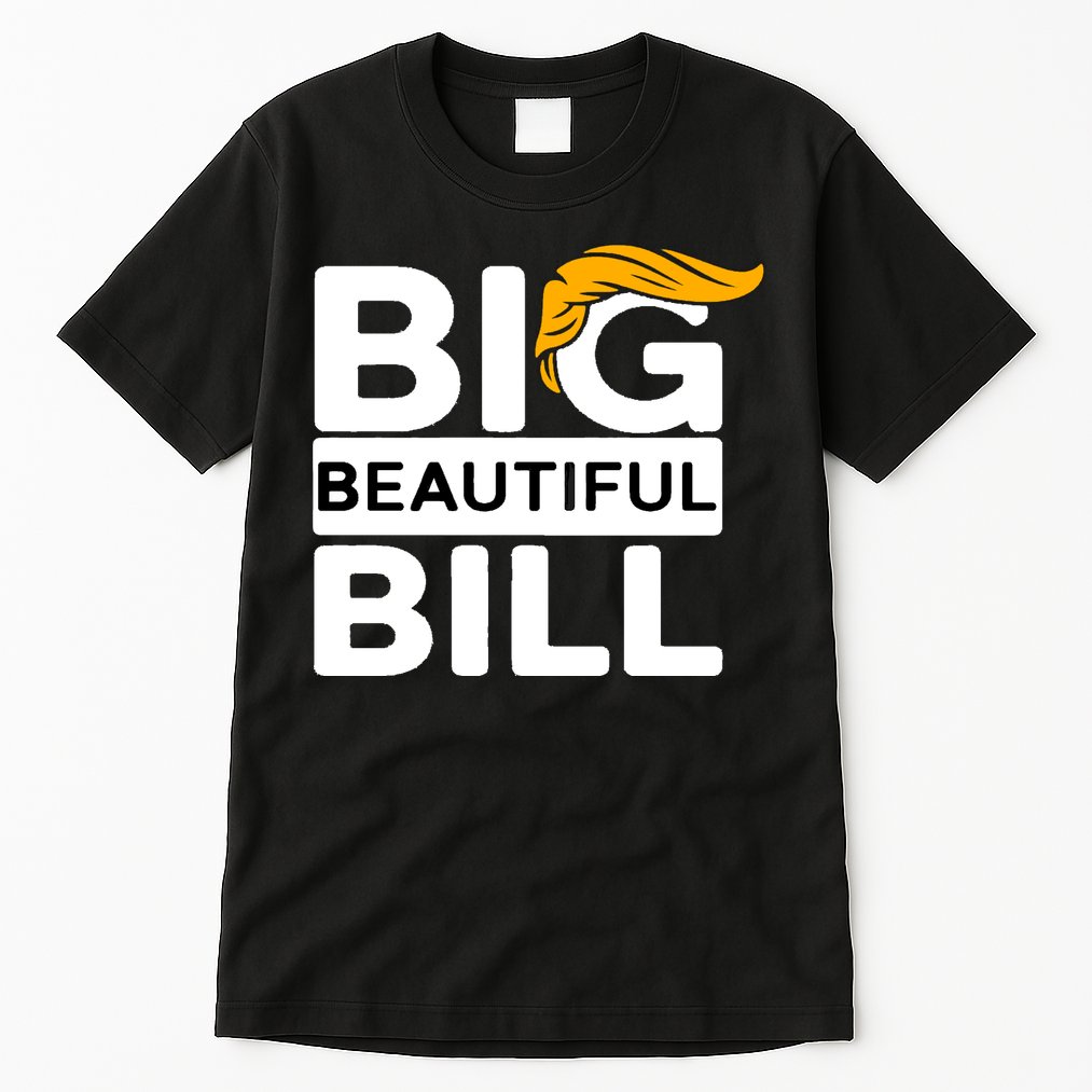 Big Beautiful Bill Donald Trump Tall T-Shirt