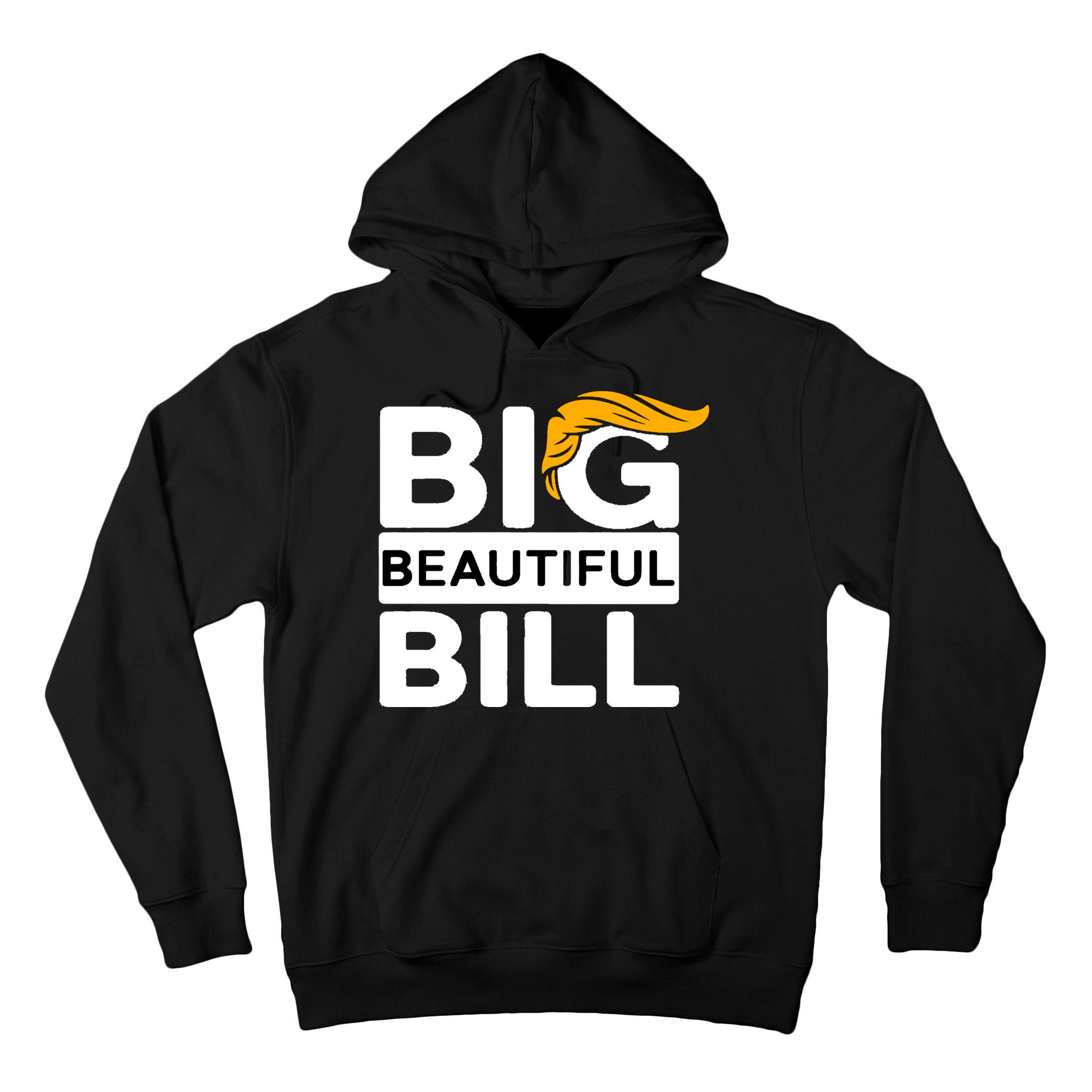 Big Beautiful Bill Donald Trump Tall Hoodie