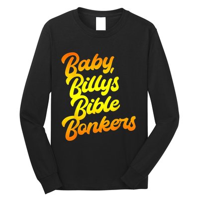 Baby Billys Bible Bonkers Long Sleeve Shirt