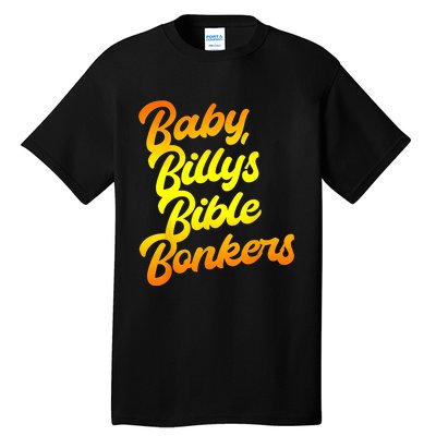 Baby Billys Bible Bonkers Tall T-Shirt