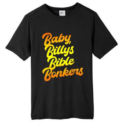 Baby Billys Bible Bonkers Tall Fusion ChromaSoft Performance T-Shirt