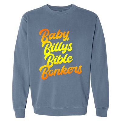 Baby Billys Bible Bonkers Garment-Dyed Sweatshirt